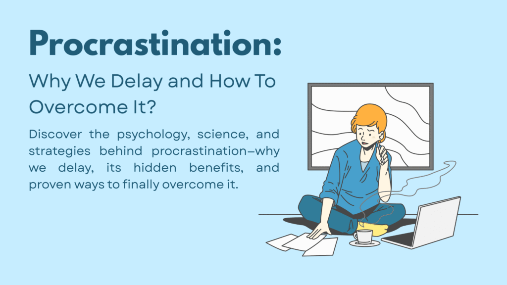 Procrastination isn’t just laziness—it’s a complex mix of emotion, motivation, and brain chemistry. Learn the science behind it, its types, and practical, research-backed ways to overcome it.