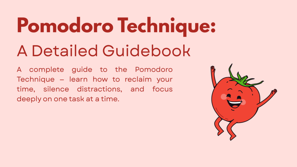 A complete guide to the Pomodoro Technique — learn how to reclaim your time, silence distractions, and focus deeply on one task at a time.