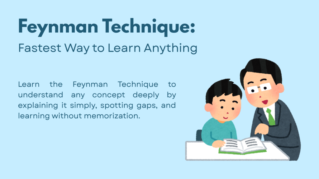 Learn the Feynman Technique to understand any concept deeply by explaining it simply, spotting gaps, and learning without memorization.